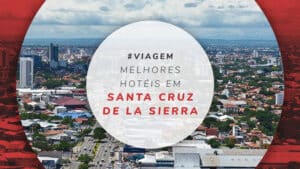 Hotéis em Santa Cruz de la Sierra: dos luxuosos aos econômicos