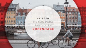Hotéis para família em Copenhague: 15 mais indicados