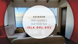 12 hotéis na Isla del Sol na Bolívia: a maior ilha do Lago Titicaca