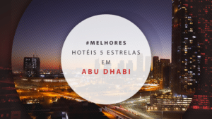 Hotéis 5 estrelas em Abu Dhabi: 12 estadias luxuosas
