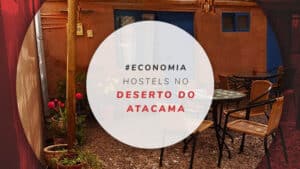 Melhores hostels no Deserto do Atacama: 10 opções econômicas