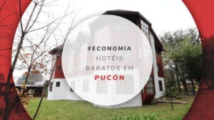 7 hotéis baratos em Pucón: dicas de estadias econômicas