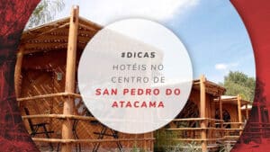 Hotéis no centro de San Pedro do Atacama: 10 boas opções