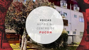 Hotéis no centro de Pucón: 10 excelentes opções para ficar
