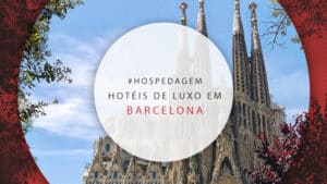 Hotéis de luxo em Barcelona: 12 mais requintados
