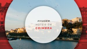 Hotéis em Coimbra: 12 melhores opções para conhecer Portugal