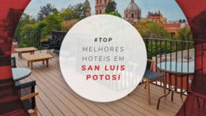 Hotéis em San Luis Potosí no México: do luxo até os mais baratos