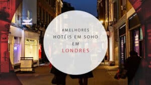 Hotéis no bairro Soho em Londres: 10 melhores e mais reservados