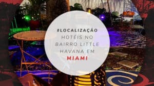 11 hotéis no bairro Little Havana em Miami: excelente região latina