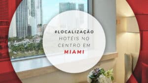Hotéis no centro de Miami: 11 melhores opções na Downtown