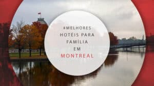 Hotéis para família em Montreal, Canadá: 11 melhores opções