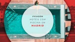 Hotéis com piscina em Madrid: 12 mais indicados