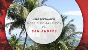 Hotéis românticos em San Andrés: opções para curtir a dois