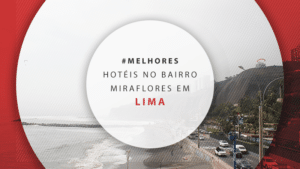 Hotéis no bairro Miraflores em Lima: os 12 mais reservados