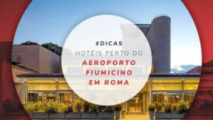 12 hotéis perto do maior aeroporto de Roma, o Fiumicino