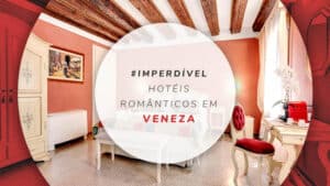 Hotéis românticos em Veneza: estadias para lua de mel na Itália