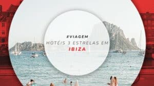 Hotéis 3 estrelas em Ibiza: 10 mais confortáveis e econômicos