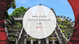 Hotéis baratos em Bali, Indonésia: diárias menores que R$ 200