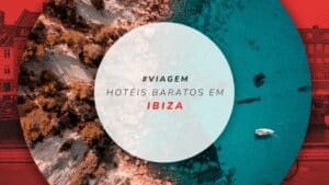 Hotéis em Ibiza baratos: 12 mais acessíveis e econômicos
