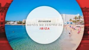 Hotéis em Ibiza no centro: 12 melhores da ilha espanhola