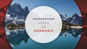 15 hotéis em Chamonix para ficar perto do Mont Blanc