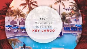 Hotéis em Key Largo: hospedagens na 1ª ilha de Florida Keys
