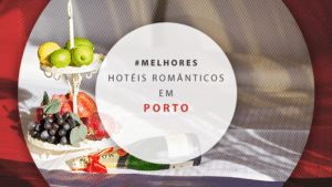 Hotéis românticos em Porto, Portugal: os 12 mais indicados