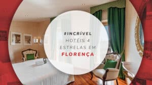 Hotéis 4 estrelas em Florença: 10 opções com ótimos serviços