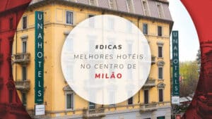 15 hotéis no centro de Milão: a melhor região para ficar