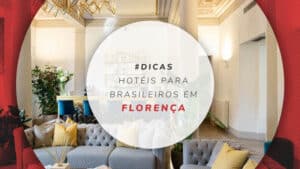 Hotéis para brasileiros em Florença: opções baratas e da Accor