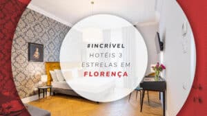 Hotéis 3 estrelas em Florença: 10 opções boas e baratas