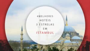 Hotéis 3 estrelas em Istambul: diárias baratas com conforto