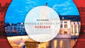 Hotéis 4 estrelas em Zurique: 12 com melhor custo-benefício