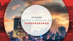Hotéis 5 estrelas em Joanesburgo: 15 melhores na África do Sul