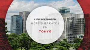 Hotéis baratos em Tokyo: 14 melhores para economizar