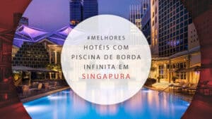 Hotéis em Singapura com piscina de borda infinita com vistas