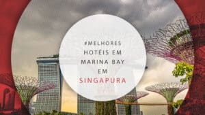 Hotéis na Marina Bay em Singapura: 10 melhores e mais luxuosos