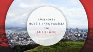 Hotéis para família em Auckland, NZ: 11 mais bem avaliados