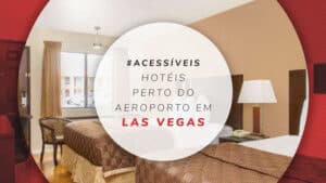 Hotéis perto do aeroporto de Las Vegas: 11 melhores e acessíveis