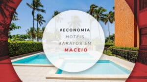 12 hotéis baratos em Maceió com diárias por menos de R$ 100!