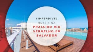 Hotéis na Praia do Rio Vermelho em Salvador: 10 ótimas estadias