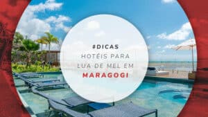 Hotéis para lua de mel em Maragogi: 10 estadias românticas