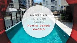 Hotéis na Praia de Ponta Verde em Maceió: 10 estadias incríveis