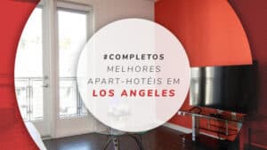 Apart-hotéis em Los Angeles: 11 estadias para se sentir em casa