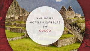Hotéis 4 estrelas em Cusco, no Peru: 12 mais bem localizados