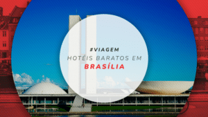 Hotéis baratos em Brasília com diárias a partir de R$ 160!