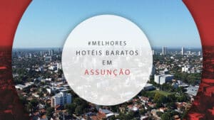Hotéis baratos em Assunção: 10 melhores e mais econômicos