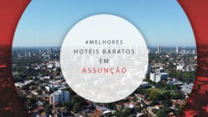 Hotéis baratos em Assunção: preços baixos a partir de R$ 259!