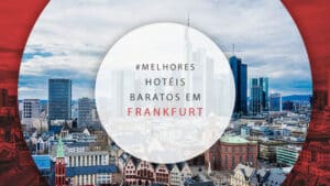 Hotéis baratos em Frankfurt com diárias a partir de R$ 261!