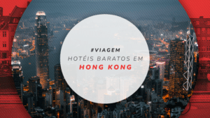 Hotéis baratos em Hong Kong: 12 estadias com diárias econômicas